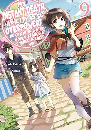 My Instant Death Ability Is So Overpowered, No One in This Other World Stands a Chance Against Me! Volume 9 by Tsuyoshi Fujitaka