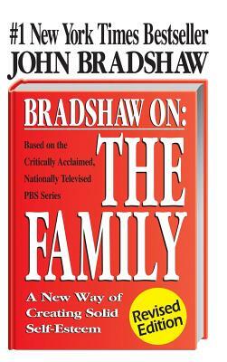 Bradshaw on the Family by John Bradshaw
