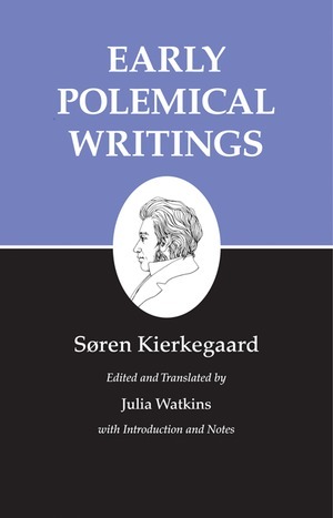 Early Polemical Writings by Julia Watkin, Søren Kierkegaard