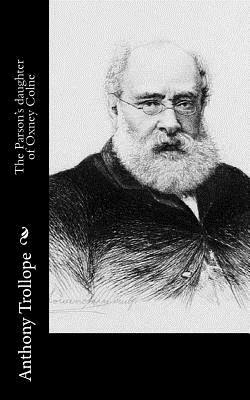 The Parson's daughter of Oxney Colne by Anthony Trollope