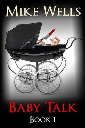 Baby Talk by Mike Wells