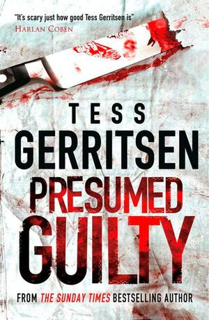 Presumed Guilty by Tess Gerritsen