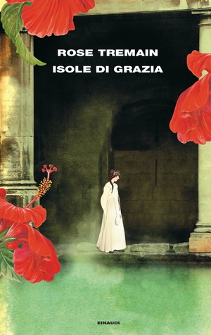 Isole di grazia by Rose Tremain