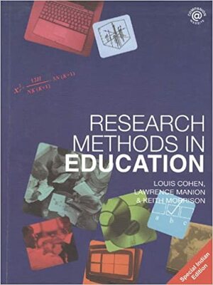 Research Methods in Education by Louis Cohen