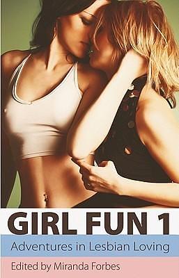 Girl Fun 1: Adventures in Lesbian Loving by Miranda Forbes, Miranda Forbes, Beverly Langland