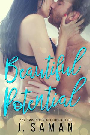 Beautiful Potential: A Contemporary Romance Novel by J. Saman