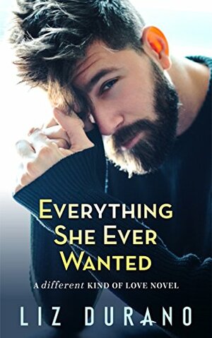 Everything She Ever Wanted by Liz Durano