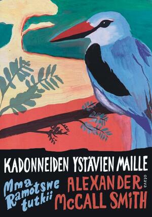 Kadonneiden ystävien maille by Alexander McCall Smith