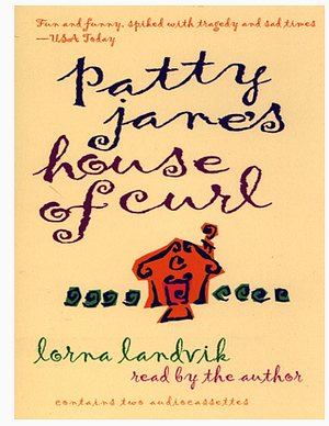 Patty Jane's House of Curl by Lorna Landvik