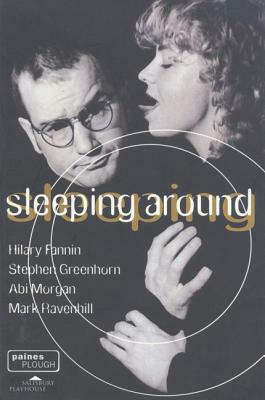 Sleeping Around by Hilary Fannin, Mark Ravenhill, Abi Morgan