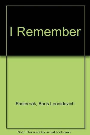 I Remember: Sketch for an Autobiography by Boris Pasternak