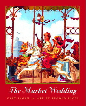 The Market Wedding by Cary Fagan