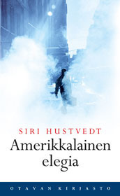 Amerikkalainen elegia by Siri Hustvedt, Kristiina Rikman