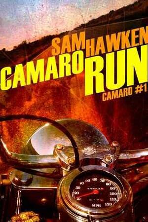 Camaro Run by Sam Hawken
