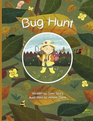 Bug Hunt by Ashlee Spink, Tom Story