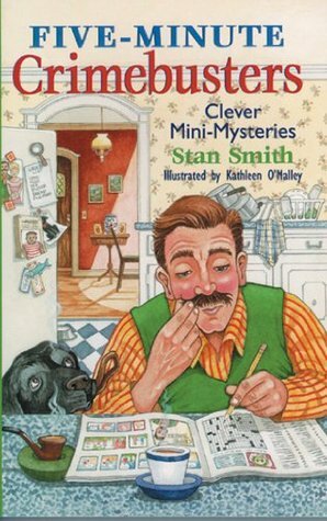 Five-Minute Crimebusters: Clever Mini-Mysteries by Stan Smith, Kathleen O'Malley