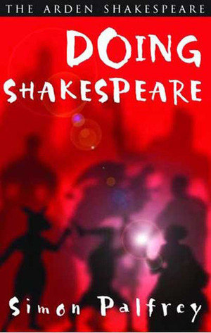 Doing Shakespeare by Simon Palfrey