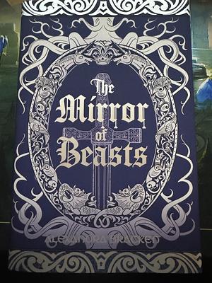 The Mirror of Beasts by Alexandra Bracken