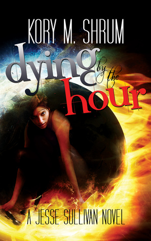 Dying by the Hour by Kory M. Shrum