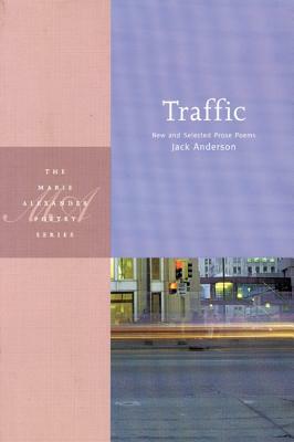 Traffic: New and Selected Prose Poems by Jack Anderson