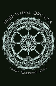 Deep Wheel Orcadia by Harry Josephine Giles