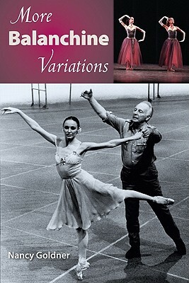 More Balanchine Variations by Nancy Goldner