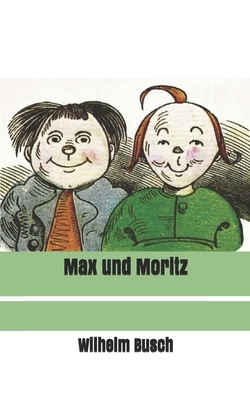 Max und Moritz by Wilhelm Busch