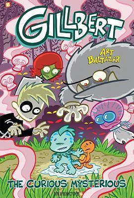 Gillbert #2: The Curious Mysterious by Art Baltazar, Art Baltazar