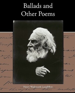 Ballads and Other Poems by Henry Wadsworth Longfellow