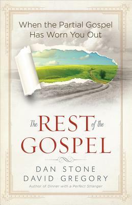 The Rest of the Gospel by Dan Stone, David Gregory
