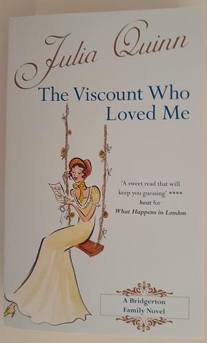 The Viscount Who Loved Me: Number 2 in series by Julia Quinn, Julia Quinn