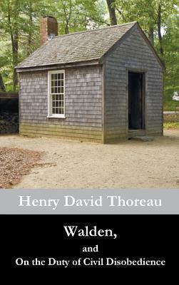 Walden, and On the Duty of Civil Disobedience by Henry David Thoreau