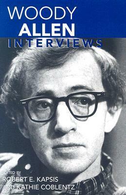 Woody Allen: Interviews by Kathie Coblentz, Robert E. Kapsis