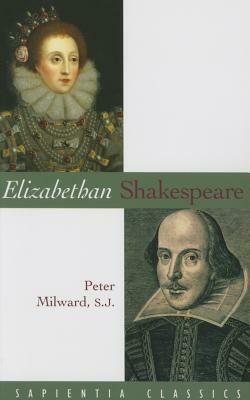 Elizabethan Shakespeare by Peter Milward