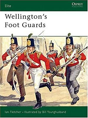 Wellington's Foot Guards by Ian Fletcher