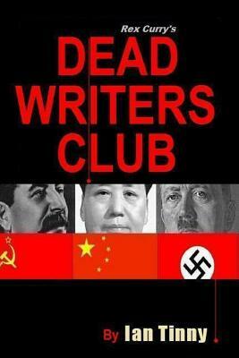 Rex Curry's Dead Writers Club by Ian Tinny, Rex Curry