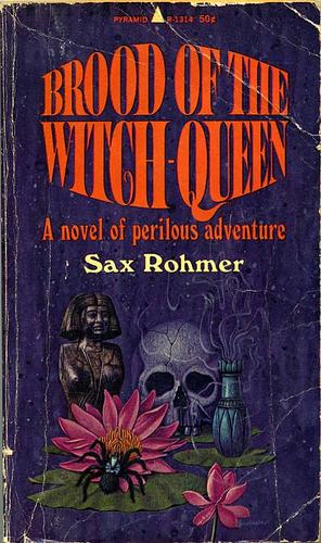 Brood of the Witch-Queen by Sax Rohmer
