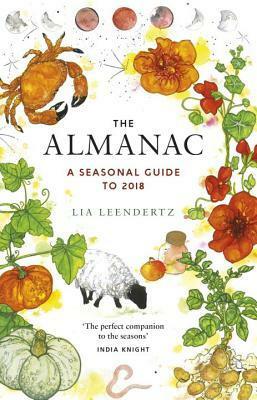 The New Almanac: A guide to reconnecting with the seasons by Lia Leendertz