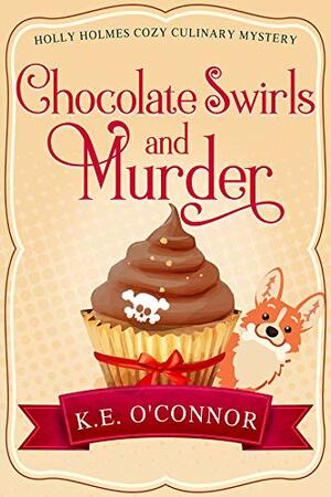 Chocolate Swirls and Murder by K.E. O'Connor