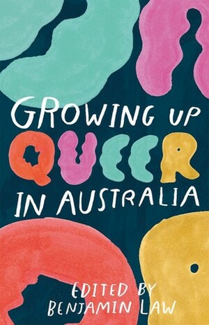 Growing Up Queer in Australia by Benjamin Law
