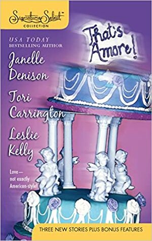 That's Amore! by Leslie Kelly, Janelle Denison, Tori Carrington