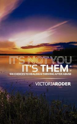 It's Not You - It's Them by Victoria Roder