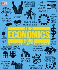 The Economics Book by Marcus Weeks, Frank Kennedy, Lizzie Munsey, James Meadway, George Abbot, D.K. Publishing, Christopher Wallace, Niall Kishtainy, John Farndon
