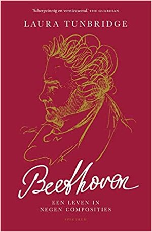 Beethoven: Een leven in negen composities by Laura Tunbridge