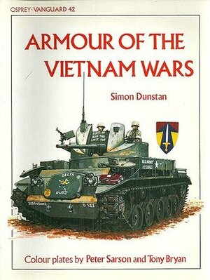 Armour of the Vietnam Wars by Simon Dunstan, Peter Sarson
