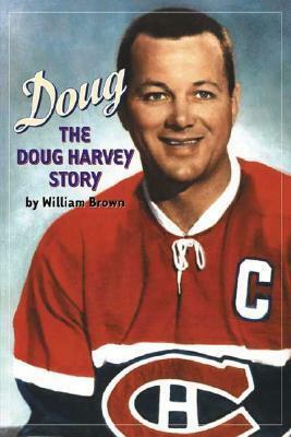 Doug: The Doug Harvey Story by William Brown, Jean Béliveau