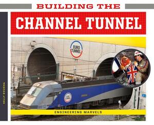 Building the Channel Tunnel by Kelly Doudna