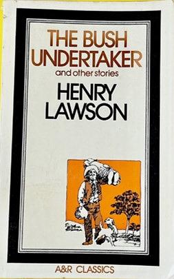 The Bush Undertaker And Other Stories by Henry Lawson