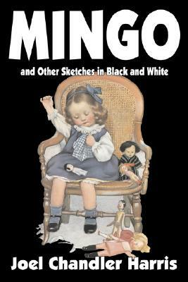 Mingo by Joel Chandler Harris, Fiction, Classics by Joel Chandler Harris