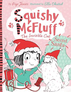 Squishy Mcfluff: Secret Santa by Pip Jones, Pip Jones